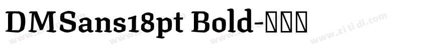 DMSans18pt Bold字体转换 DMSans18pt Bold字体转换